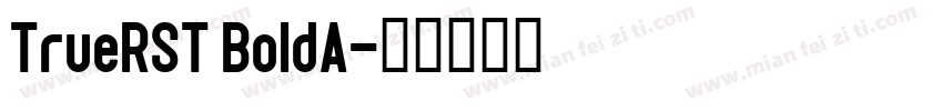 TrueRST BoldA字体转换